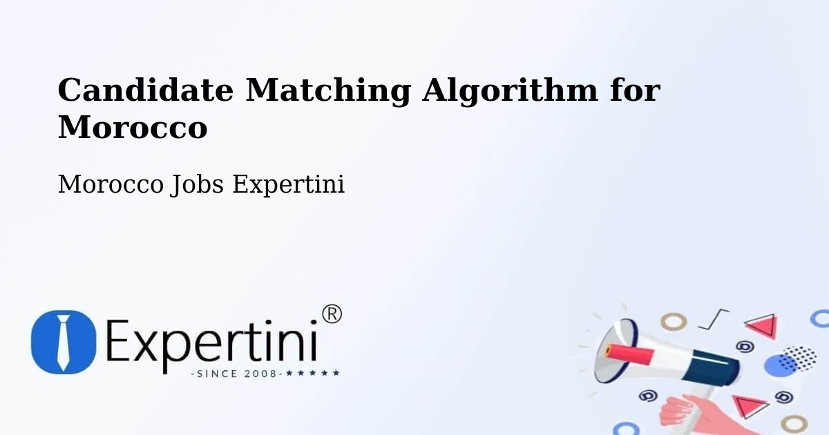 Candidate Matching Algorithm for Morocco - Morocco Jobs Expertini