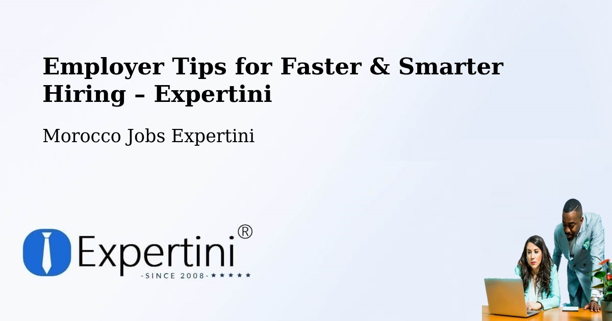 Employer Tips for Hiring & Recruitment – Morocco - Morocco Jobs Expertini