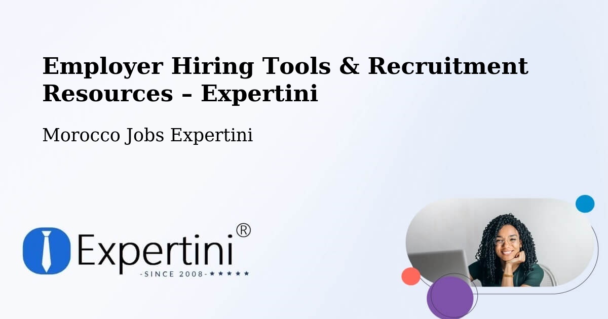 Employer Hiring Tools & Recruitment Resources – Morocco - Morocco Jobs Expertini
