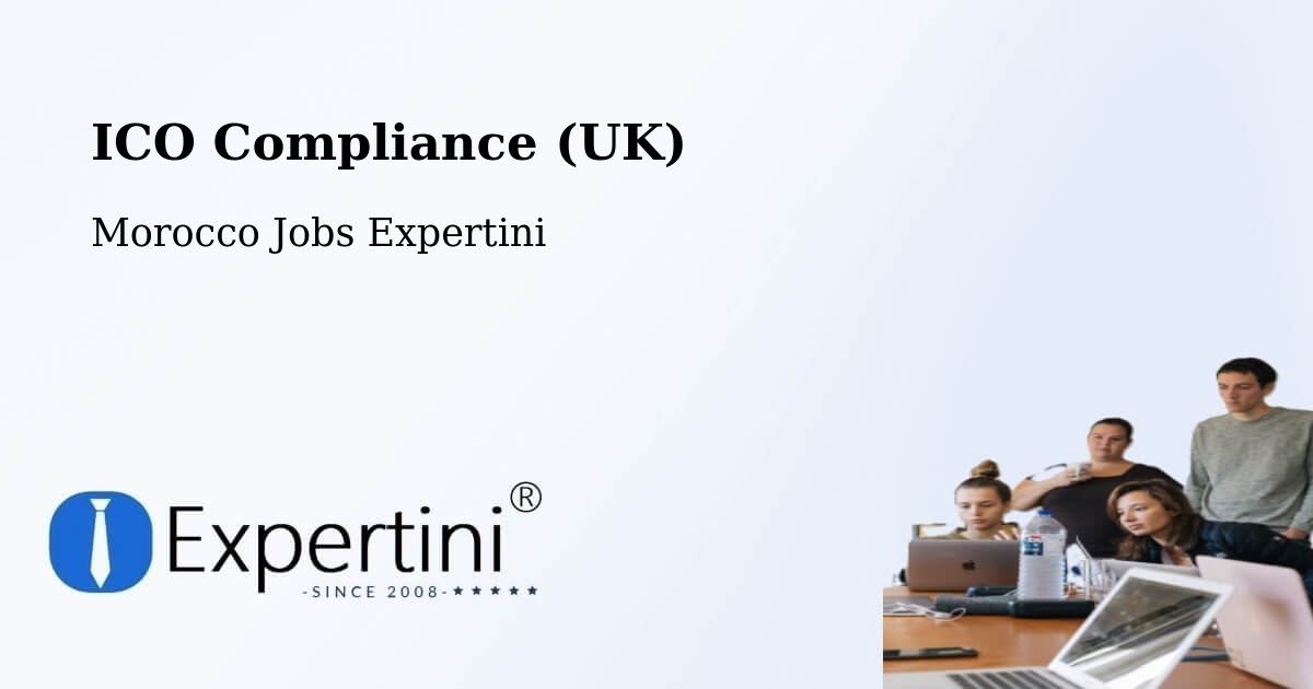 UK Data Protection & ICO Compliance – Morocco - Morocco Jobs Expertini