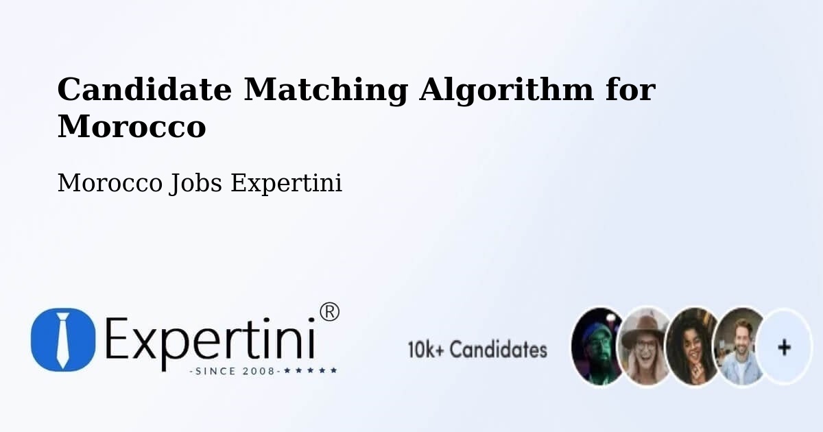 Candidate Matching Algorithm for Morocco - Morocco Jobs Expertini