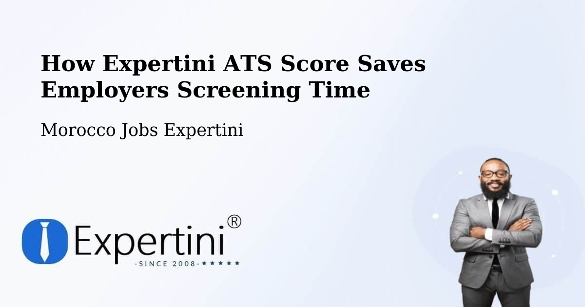 How Expertini ATS Score Saves Employers Screening Time - Morocco Jobs Expertini