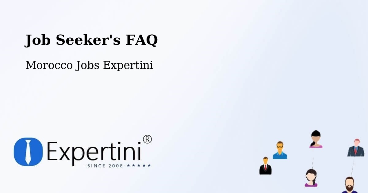 Job Seeker's FAQ - Morocco Jobs Expertini