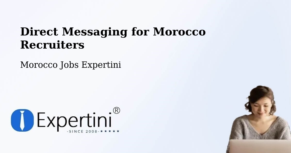 Direct Messaging for Morocco Recruiters - Morocco Jobs Expertini