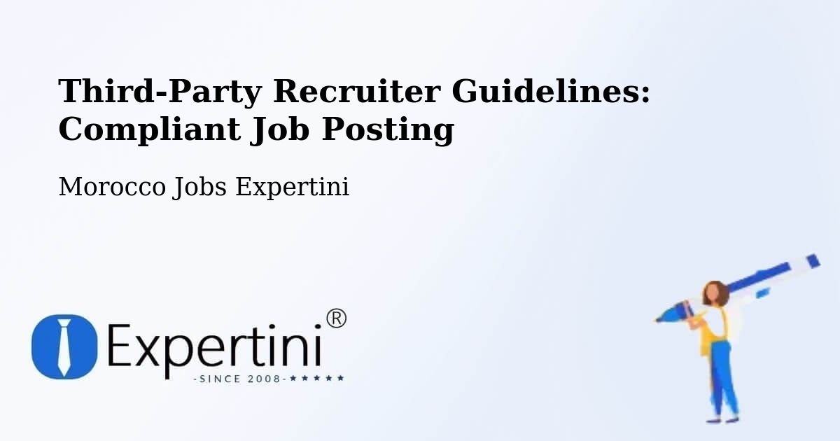 Third-Party Recruiter Guidelines: Compliant Job Posting - Morocco Jobs Expertini