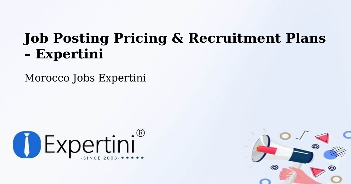 Job Posting Pricing & Recruitment Plans – Morocco - Morocco Jobs Expertini