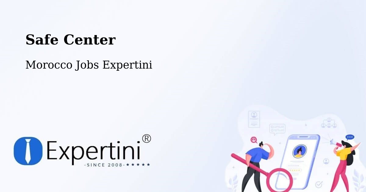 Safety Center – Morocco - Morocco Jobs Expertini